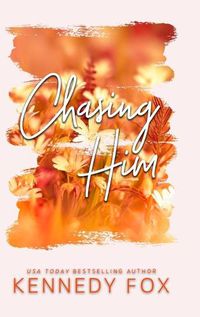 Cover image for Chasing Him - Alternate Cover Edition