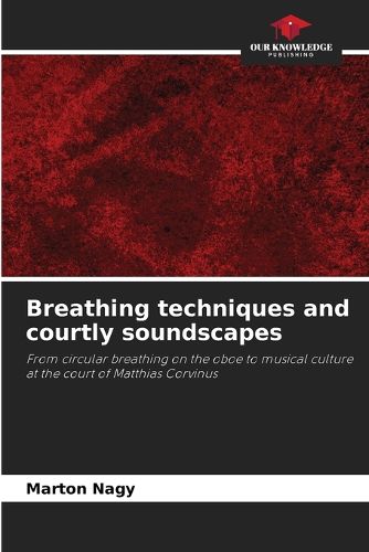 Cover image for Breathing techniques and courtly soundscapes