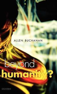 Cover image for Beyond Humanity?: The Ethics of Biomedical Enhancement