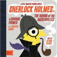 Cover image for Little Master Conan Doyle Sherlock Holmes: A Sounds Primer