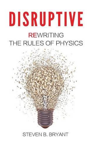 Cover image for Disruptive: Rewriting the rules of physics