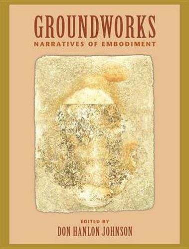 Groundworks: Narratives of Embodiment