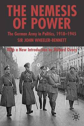 Cover image for The Nemesis of Power: The German Army in Politics 1918-1945