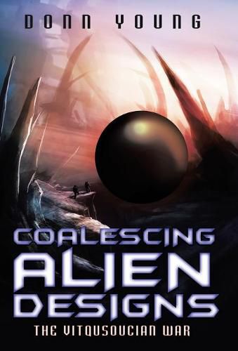 Cover image for Coalescing Alien Designs: The Vitqusoucian War