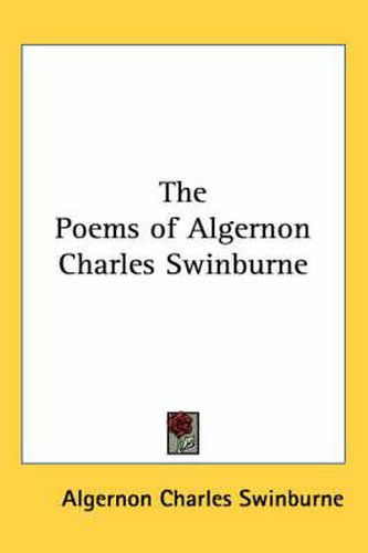 Cover image for The Poems of Algernon Charles Swinburne