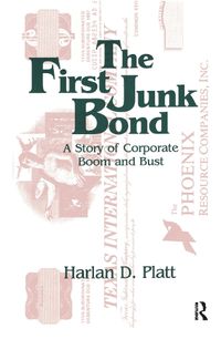 Cover image for The First Junk Bond: A Story of Corporate Boom and Bust