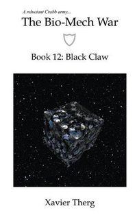 Cover image for The Bio-Mech War, Book 12: Black Claw