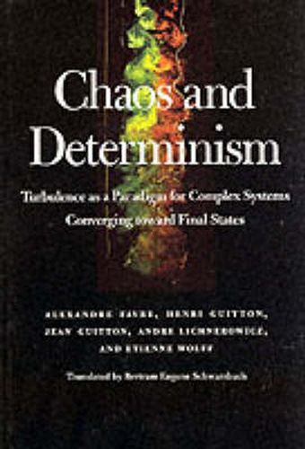 Chaos and Determinism: Turbulence as a Paradigm for Complex Systems Converging Toward Final States