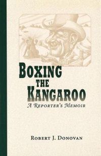 Cover image for Boxing the Kangaroo: A Reporter's Memoir