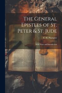 Cover image for The General Epistles of St. Peter & St. Jude