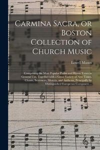 Cover image for Carmina Sacra, or Boston Collection of Church Music