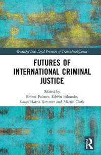 Cover image for Futures of International Criminal Justice