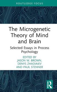 Cover image for The Microgenetic Theory of Mind and Brain