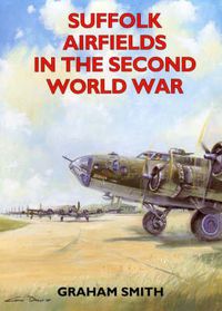 Cover image for Suffolk Airfields in the Second World War