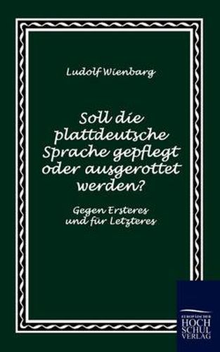 Cover image for Soll die plattdeutsche Sprache gepflegt oder ausgerottet werden?