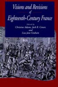 Cover image for Visions and Revisions of Eighteenth-Century France