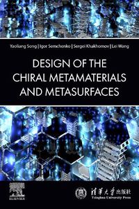 Cover image for The Design of Chiral Metamaterials and Metasurfaces