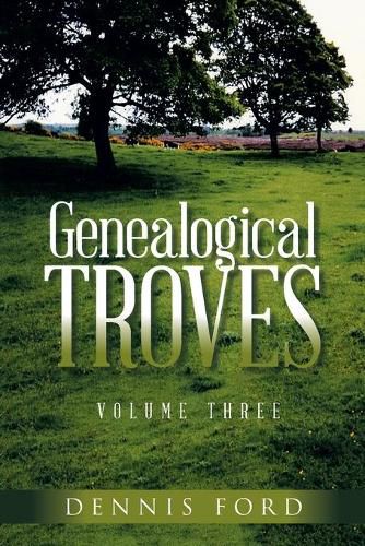 Cover image for Genealogical Troves Volume Three