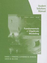 Cover image for Student Solutions Manual for Timmons/Johnson/McCook's Fundamentals of  Algebraic Modeling, 6e