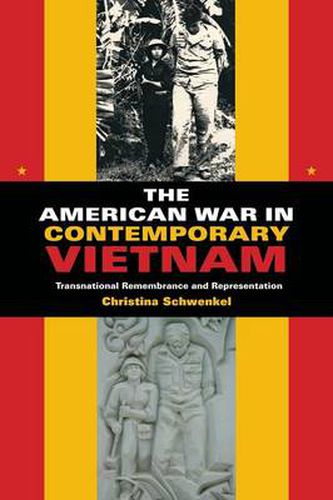 Cover image for The American War in Contemporary Vietnam: Transnational Remembrance and Representation