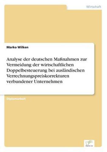 Analyse der deutschen Massnahmen zur Vermeidung der wirtschaftlichen Doppelbesteuerung bei auslandischen Verrechnungspreiskorrekturen verbundener Unternehmen