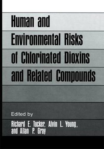 Cover image for Human and Environmental Risks of Chlorinated Dioxins and Related Compounds