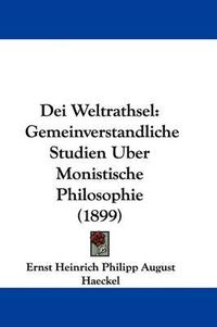 Cover image for Dei Weltrathsel: Gemeinverstandliche Studien Uber Monistische Philosophie (1899)