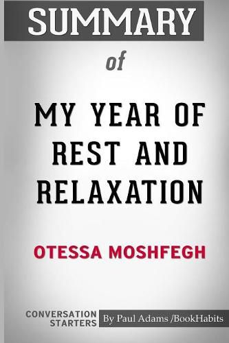 Summary of My Year of Rest and Relaxation by Ottessa Moshfegh: Conversation Starters