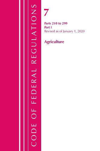 Cover image for Code of Federal Regulations, Title 07 Agriculture 210-299, Revised as of January 1, 2020