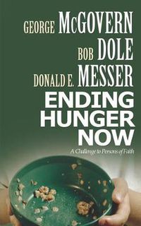 Cover image for Ending Hunger Now: A Challenge to Persons of Faith