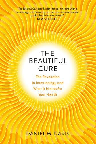 The Beautiful Cure: The Revolution in Immunology and What It Means for Your Health