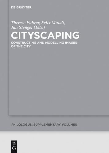 Cover image for Cityscaping: Constructing and Modelling Images of the City