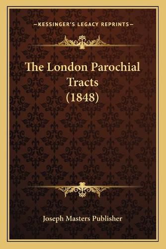 The London Parochial Tracts (1848)