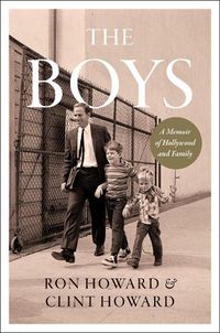 Cover image for The Boys: A Memoir of Hollywood and Family