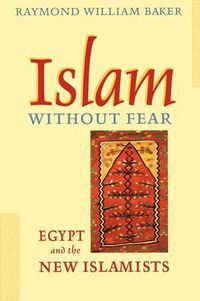 Cover image for Islam without Fear: Egypt and the New Islamists