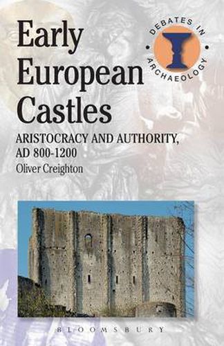 Cover image for Early European Castles: Aristocracy and Authority, AD 800-1200