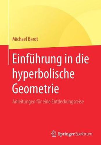 Cover image for Einfuhrung in Die Hyperbolische Geometrie: Anleitungen Fur Eine Entdeckungsreise