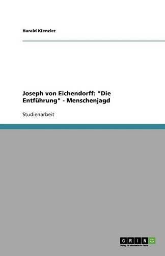 Cover image for Joseph von Eichendorff: Die Entfuhrung  - Menschenjagd