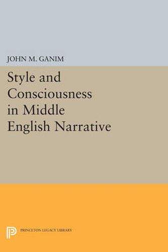 Cover image for Style and Consciousness in Middle English Narrative