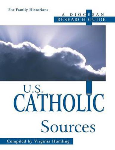 Cover image for U.S. Catholic Sources: A Diocesan Research Guide