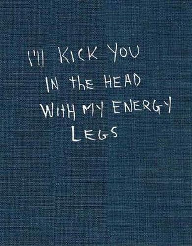 Cover image for I'll Kick You In The Head With My Energy Legs