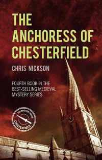 Cover image for The Anchoress of Chesterfield: John the Carpenter (Book 4)