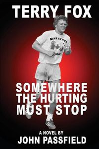 Cover image for Terry Fox: Somewhere the Hurting Must Stop