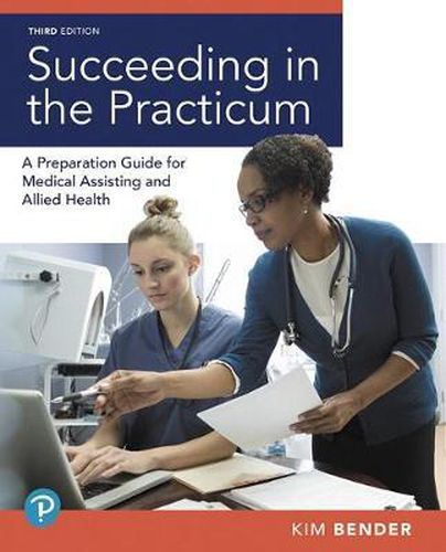 Cover image for Succeeding in the Practicum: A Preparation Guide for Medical Assisting and Allied Health Plus Mylab Health Professions with Pearson Etext -- Access Card Package