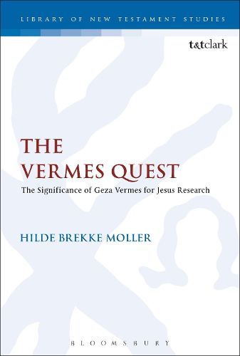 Cover image for The Vermes Quest: The Significance of Geza Vermes for Jesus Research