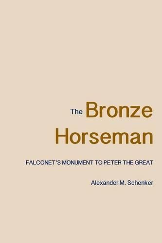 Cover image for The Bronze Horseman: Falconet's Monument to Peter the Great