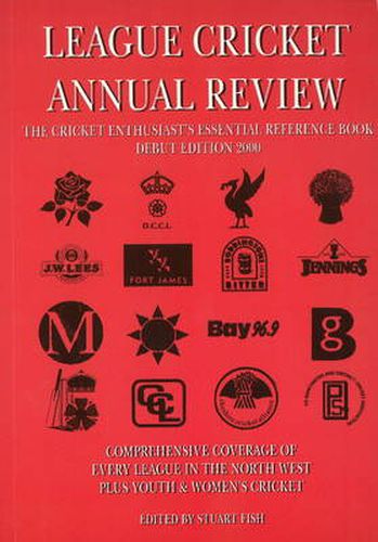 Cover image for League Cricket Annual Review: The Cricket Enthusiast's Essential Reference Book (Debut Edition 2000)