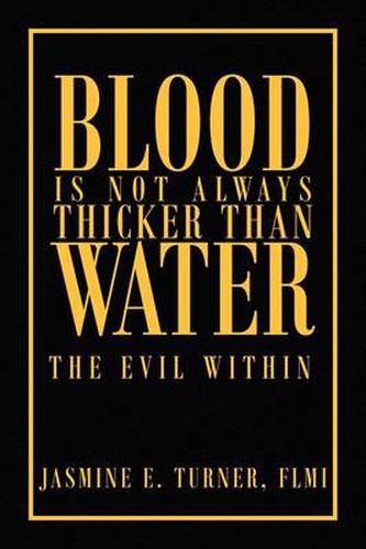 Cover image for Blood Is Not Always Thicker Than Water: The Evil Within