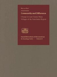 Cover image for Community and Difference: Change in Late Classic Maya Villages of the Petexbatun Region