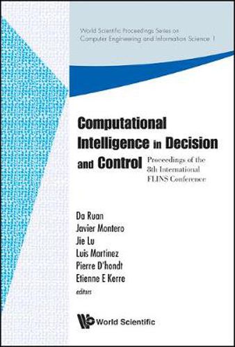 Cover image for Computational Intelligence In Decision And Control - Proceedings Of The 8th International Flins Conference